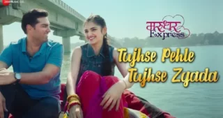 Tujhse Pehle Tujhse Zyada Lyrics - Marudhar Express