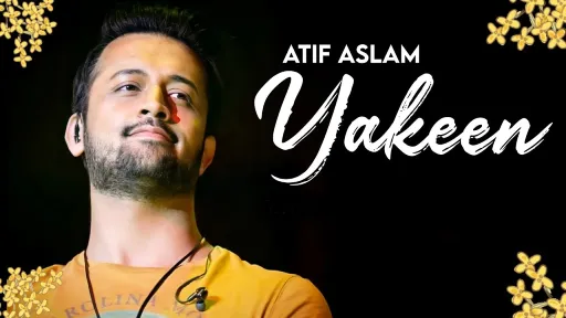 Yakeen Lyrics - Atif Aslam