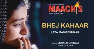 Bhej Kahaar Lyrics - Maachis