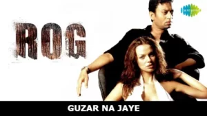 Guzar Na Jaye Lyrics - Rog