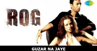 Guzar Na Jaye Lyrics - Rog