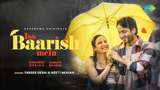 Iss Baarish Mein Lyrics - Yasser Desai - Neeti Mohan