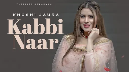 Kabbi Naar Lyrics - Khushi
