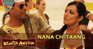 Nana Chi Taang Lyrics - Khatta Meetha
