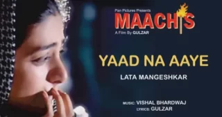 Yaad Na Aaye Lyrics - Maachis