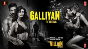 Galliyan Returns Lyrics - Ek Villain Returns