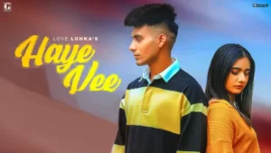 Haye Vee Lyrics - Love Lohka