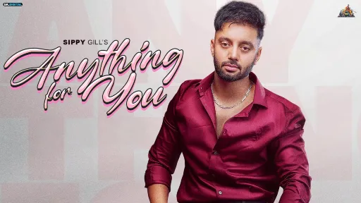 Anything For You Lyrics - Sippy Gill