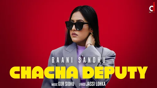 Chacha Deputy Lyrics - Baani Sandhu