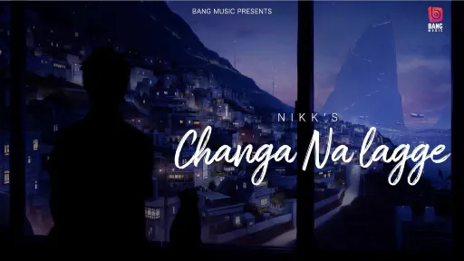 Changa Na Lagge Lyrics - Nikk