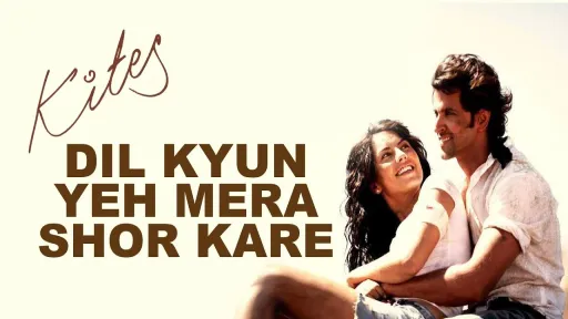 Dil Kyun Yeh Mera Lyrics - Kites