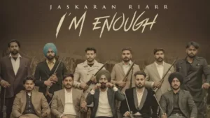 I'M Enough Lyrics - Jaskaran Riar