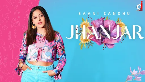 Jhanjar Lyrics - Baani Sandhu
