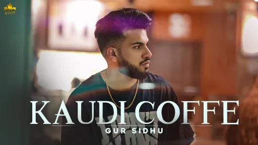 Kaudi Coffee Lyrics - Gur Sidhu
