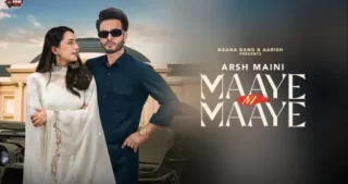 Maaye Ni Maaye Lyrics | Arsh Maini | Simar Kaur