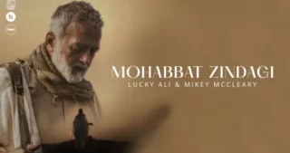 Mohabbat Zindagi Lyrics - Lucky Ali
