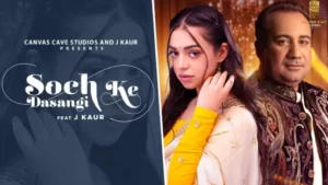 Soch Ke Dasangi Lyrics - Rahat Fateh Ali Khan