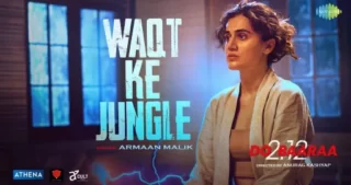 Waqt Ke Jungle Lyrics - Dobaaraa