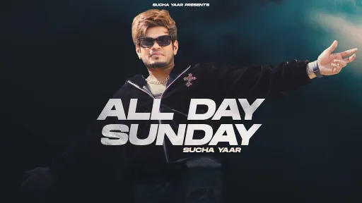 All Day Sunday Lyrics - Sucha Yaar