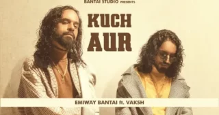 Kuch Aur Lyrics - Emiway Bantai - Vaksh
