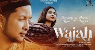 Wajah Lyrics | Pawandeep Rajan | Arunita Kanjilal