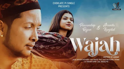Wajah Lyrics - Pawandeep Rajan - Arunita Kanjilal