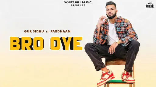 Bro Oye Lyrics - Gur Sidhu - Pardhaan