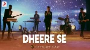 Dheere Se Lyrics - The Yellow Diary