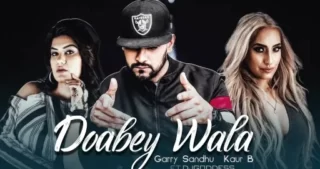 Doabey Wala Lyrics - Garry Sandhu - Kaur B