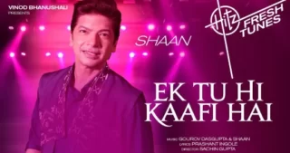 Ek Tu Hi Kaafi Hai Lyrics - Shaan