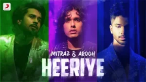 Heeriye Lyrics - Mitraz - Arooh