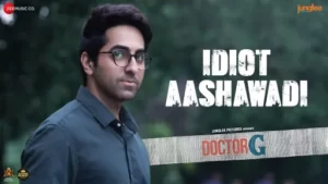 Idiot Aashawadi Lyrics - Doctor G
