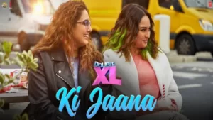 Ki Jaana Lyrics - Double XL