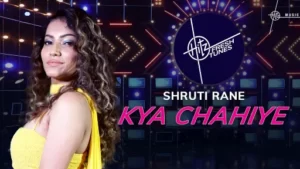 Kya Chahiye Lyrics - Shruti Rane