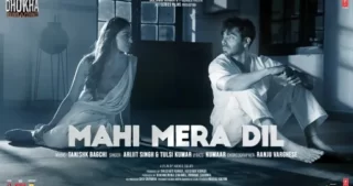 Mahi Mera Dil Lyrics - Dhokha