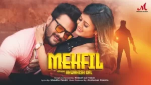 Mehfil Lyrics - Khesari Lal Yadav