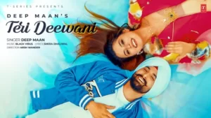 Teri Deewani Lyrics - Deep Maan Teri Deewani Lyrics - Deep Maan