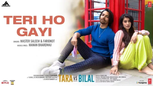 Teri Ho Gayi Lyrics - Tara vs Bilal