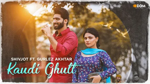 Kaudi Ghutt Lyrics - Shivjot - Gurlez Akhtar