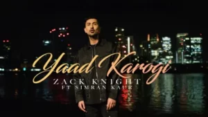 Yaad Karogi Lyrics - Zack Knight - Simran Kaur