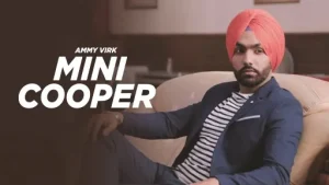 Mini Cooper Lyrics - Ammy Virk
