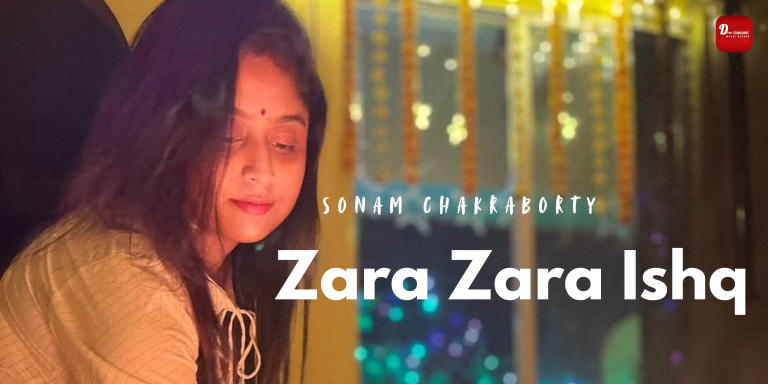 Zara Zara Ishq Lyrics - Sonam Chakraborty